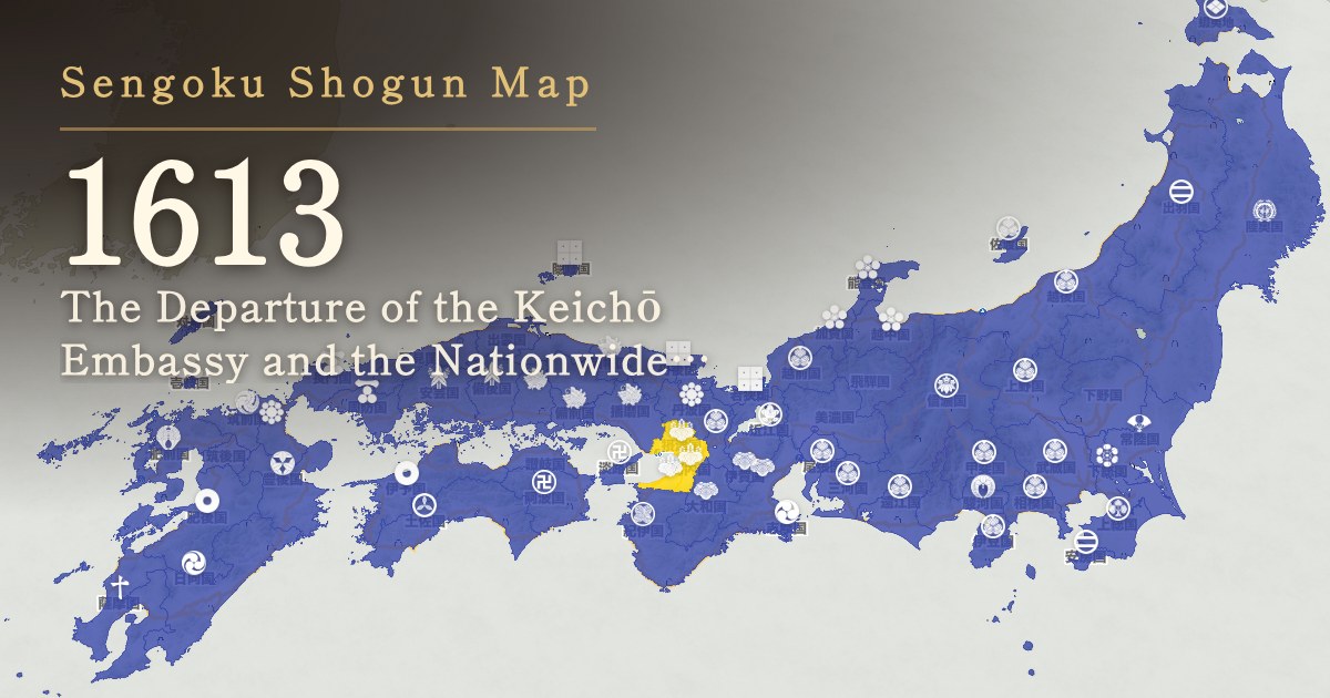 1613: The Departure of the Keichō Embassy and the Nationwide Christian Ban